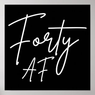 Forty AF I - Birthday Gift Poster