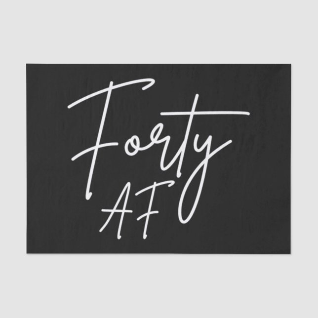 Forty AF I - Birthday Gift Tissue Paper (Front)