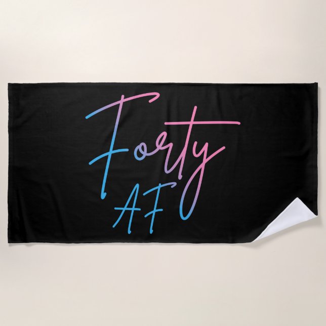 Forty AF II - Birthday Gift Beach Towel (Front)