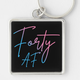 Forty AF II - Birthday Gift Key Ring