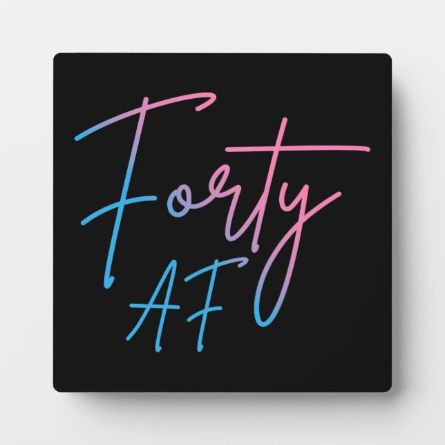Forty AF II - Birthday Gift Plaque (Front)
