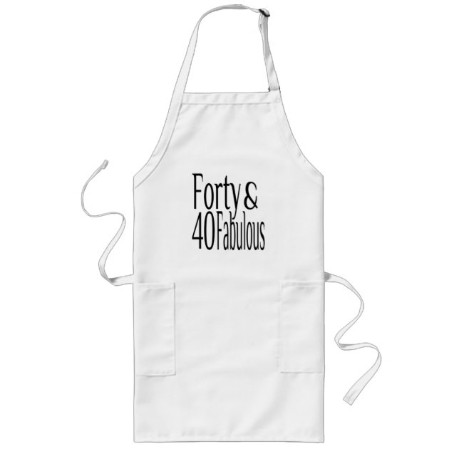 Forty and Fabulous in Black Long Apron (Front)