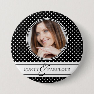 Forty and Fabulous Photo and Polka Dots 7.5 Cm Round Badge