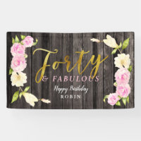 Forty and Fabulous Rustic Floral 40th Birthday