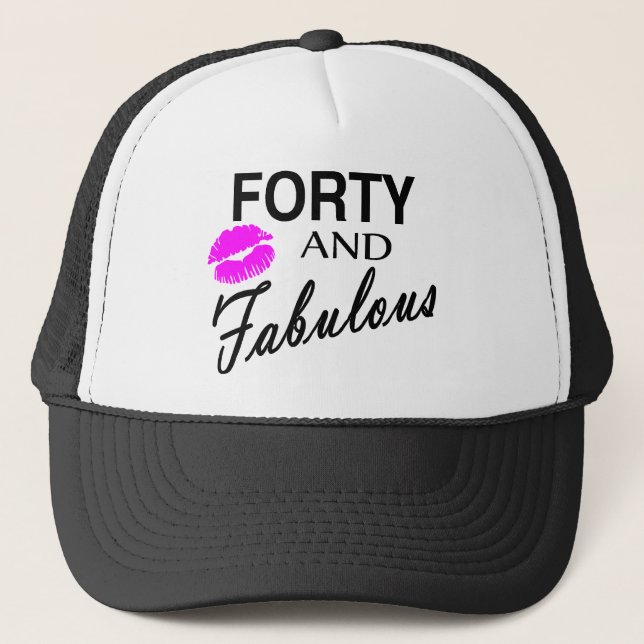 Forty And Fabulous Trucker Hat (Front)