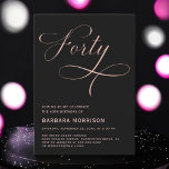 Forty Black Rose Gold Script 40th Birthday Invitation<br><div class="desc">Celebrate a monumental milestone with the Forty Rose Gold & Black Script 40th Birthday Invitation. Featuring elegant rose gold script on a sleek black background, this invitation exudes sophistication and style. Perfect for a chic 40th birthday celebration, it’s designed to set the tone for an unforgettable event with its modern...</div>