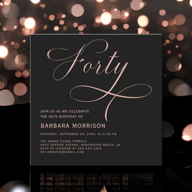 Forty Black Rose Gold Script 40th Birthday Invitation (Creator Uploaded)