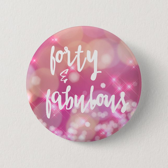 Forty & Fabulous - 40th Birthday Pink Glam Button (Front)