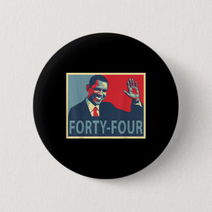 Forty Four President Obama 44 President  6 Cm Round Badge
