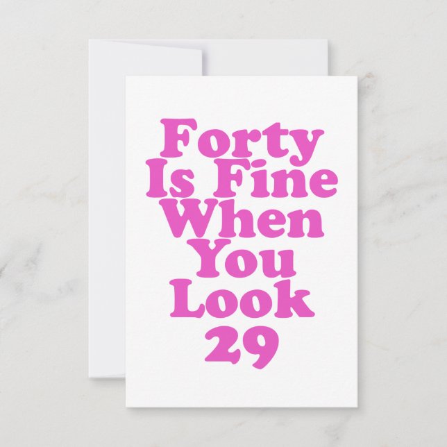 Forty Is Fine When You Look 29 Funny 40th Thank You Card (Front)
