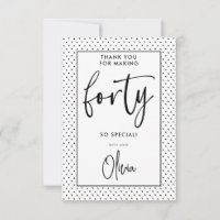 Forty | Modern 40th Black & White Birthday Script