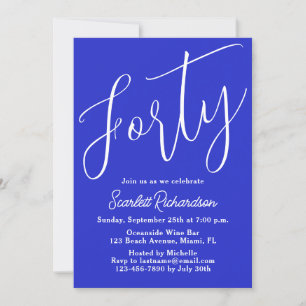 Forty Modern Script Royal Blue 40th Birthday Party Invitation