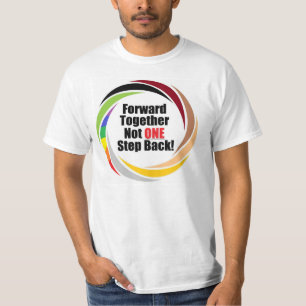 Forward together not one step back! T-Shirt
