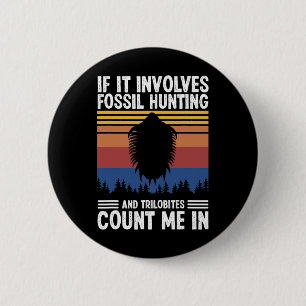 Fossil Hunting Relict Hunter  6 Cm Round Badge