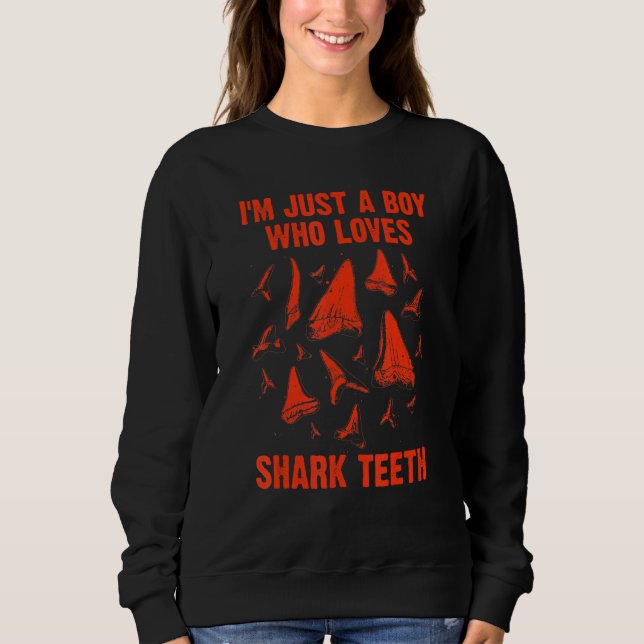 Fossil Shark Teeth For Shark Teeth Collector Boys  Sweatshirt (Front)