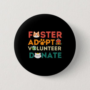 Foster Adopt Volunteer Donate Animal Rescue Shelte 6 Cm Round Badge