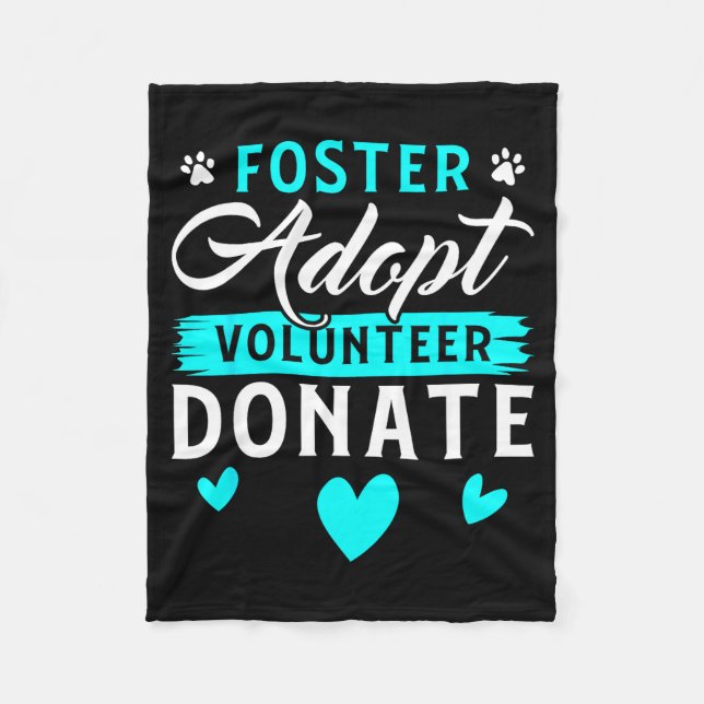 Foster Adopt Volunteer Donate Funny Animal Rescue  Fleece Blanket (Front)