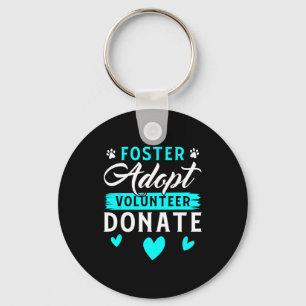 Foster Adopt Volunteer Donate Funny Animal Rescue  Key Ring