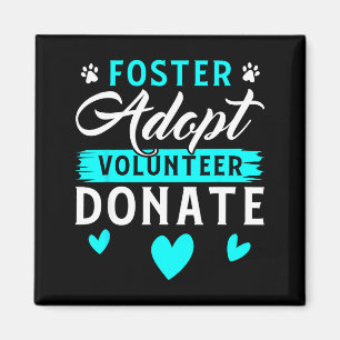 Foster Adopt Volunteer Donate Funny Animal Rescue  Magnet