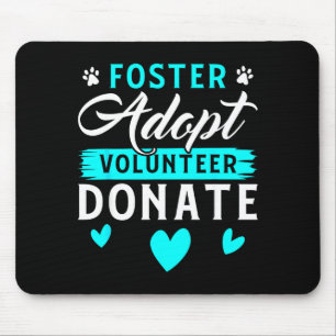 Foster Adopt Volunteer Donate Funny Animal Rescue  Mouse Pad