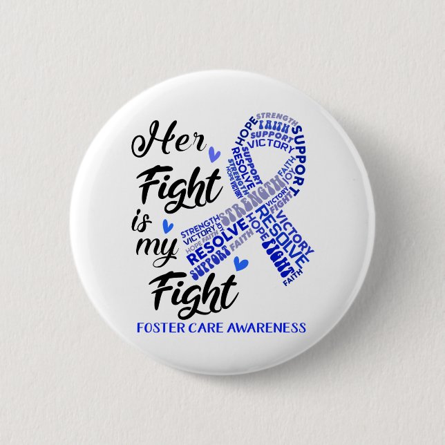 Foster Care Awareness Her Fight is my Fight 6 Cm Round Badge (Front)