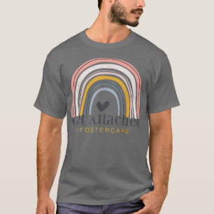 Foster Care Parents Get Attached Rainbow Adoption  T-Shirt