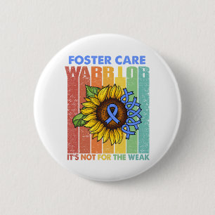 Foster Care Warrior It's Not For The Weak 6 Cm Round Badge