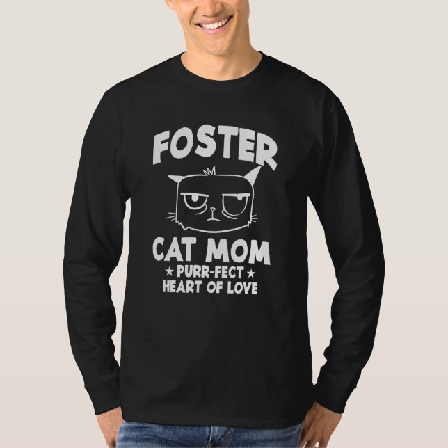 Foster Cat Mum Purr Fect Heart Of Love Animal Cats T-Shirt (Front)