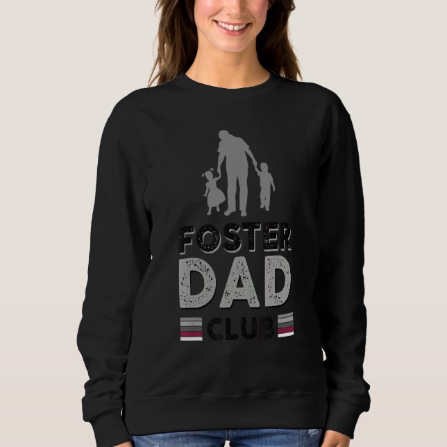 Foster Dad Club 1 Sweatshirt (Front)