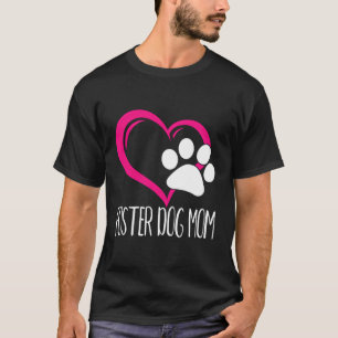 Foster Dog Mum Cute Dog Paw Heart T-Shirt