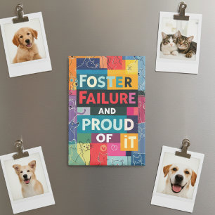 Foster Failure Proud Pet Parent Humour Magnet