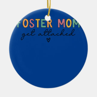 Foster Mum Get Attached  Ceramic Tree Decoration