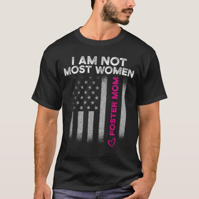 Foster Parent Mom Most Women Foster Care  T-Shirt (Front)