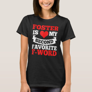 Foster Parenting Foster Is My Second Favourite F W T-Shirt