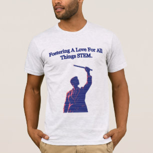 Fostering Love For All Things STEM Educator T-Shirt