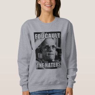 Foucault the Haters Sweatshirt