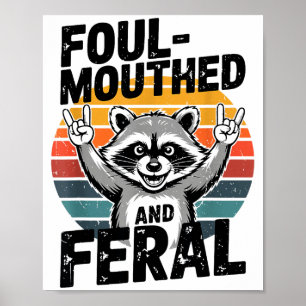 Foul-mouthed & Feral Raccoon Meme Funny Trash- Poster
