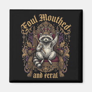 Foul Mouthed And Feral Racoon Crown Throne Gothic Magnet