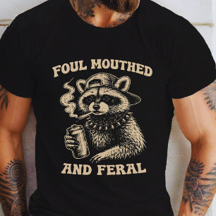 Foul Mouthed and Feral Racoon Funny Trash Panda T-Shirt