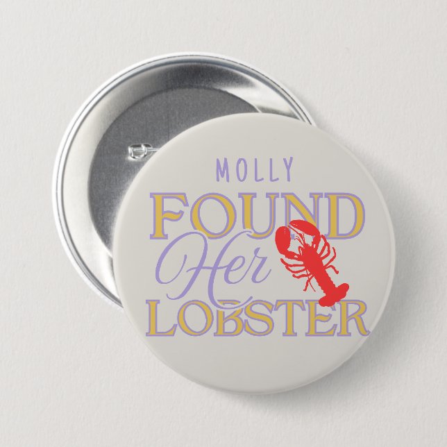 Found Her Lobster – Cute Engagement or Bridal  7.5 Cm Round Badge (Front & Back)
