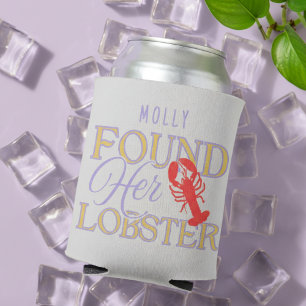 Found Her Lobster – Cute Engagement or Bridal  Can Cooler