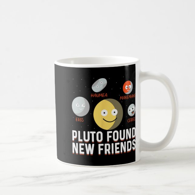 Found New Friends Dwarf Planets Astronomy Kids  Coffee Mug (Right)