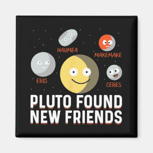 Found New Friends Dwarf Planets Astronomy Kids  Magnet