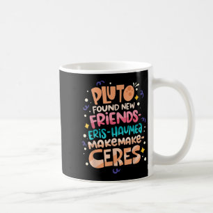 Found New Friends Funny Science Quotes Planets Coffee Mug