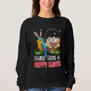 Found Them All Happy Easter Bunny Macaw Hunting Eg Sweatshirt