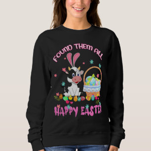 Found Them All Happy Easter Cow Basket Egg Hunt 1 Sweatshirt