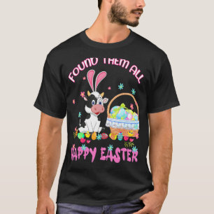 Found Them All Happy Easter Cow Basket Egg Hunt  1 T-Shirt