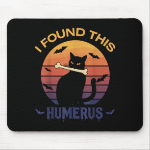 Found This Humerus Shirt Halloween Black Cat Mouse Pad