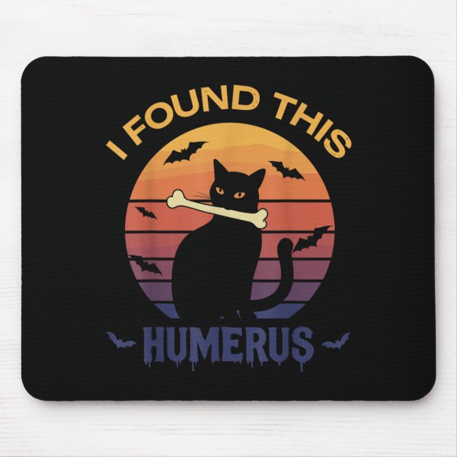 Found This Humerus Shirt Halloween Black Cat Mouse Pad (Front)