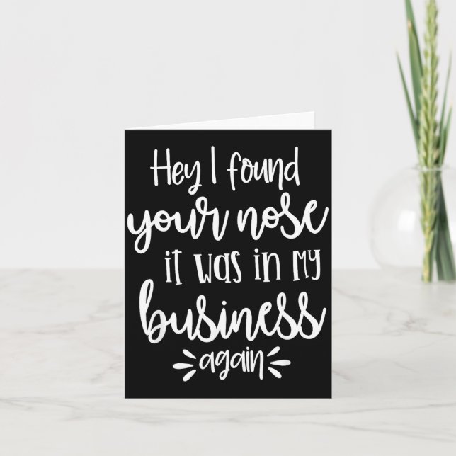 Found You Nose In My Business, Sarcastic Quotes Fu Card (Front)